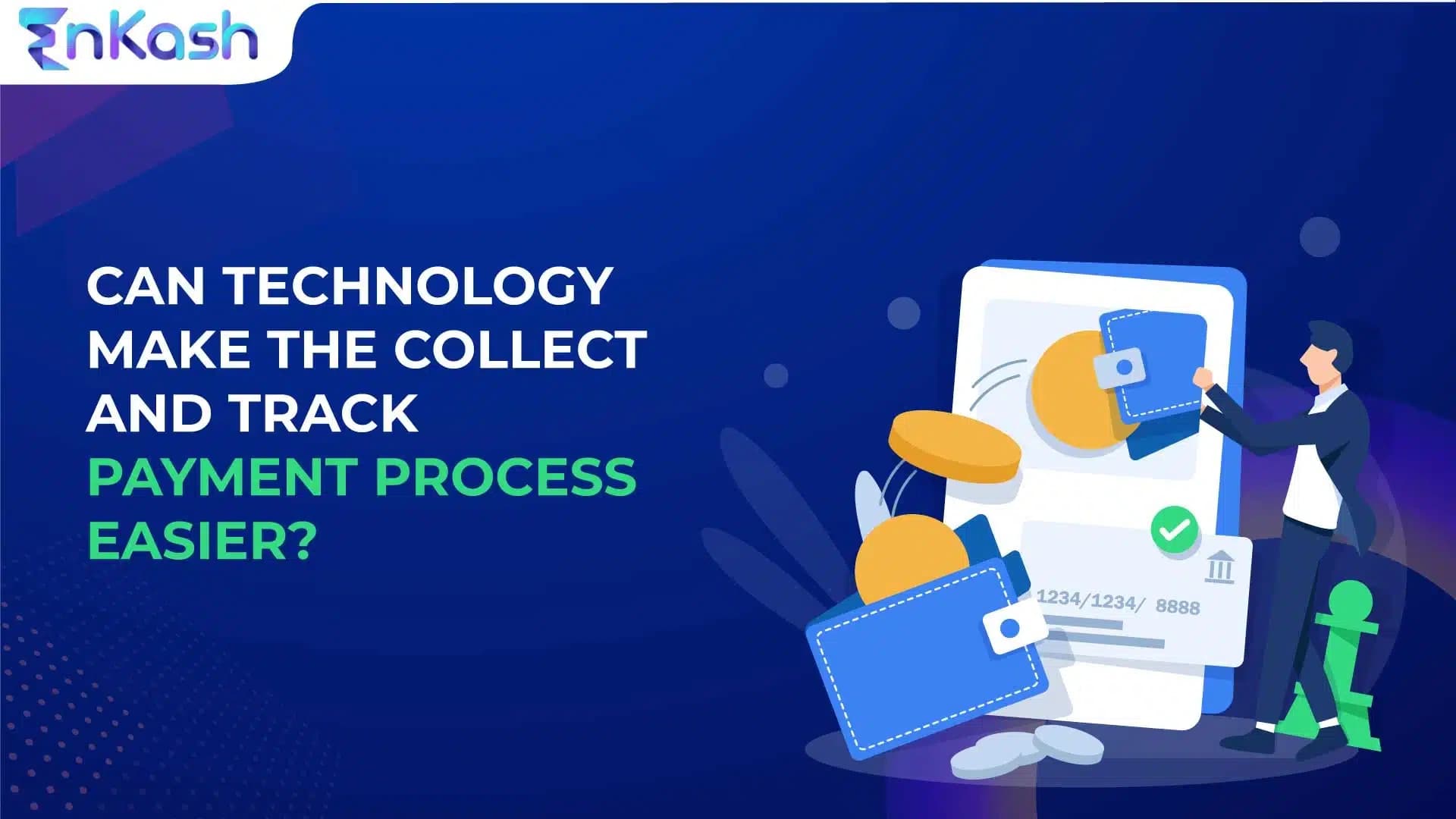 How Technology Simplifies Collections & Tracking | EnKash
