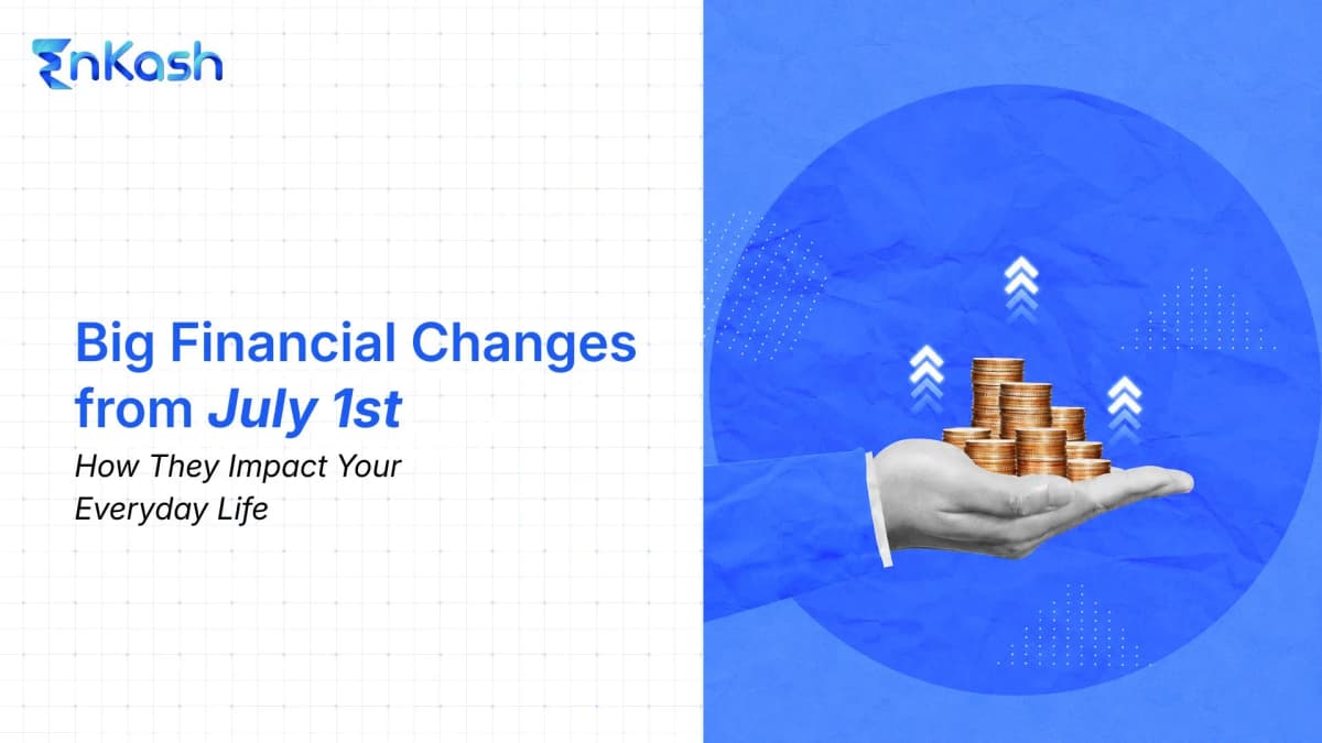 financial-changes-from-july-1-and-their-impact