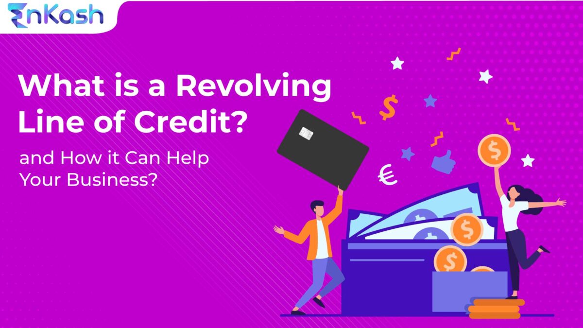 What is a Revolving line of credit and how does it help you?
