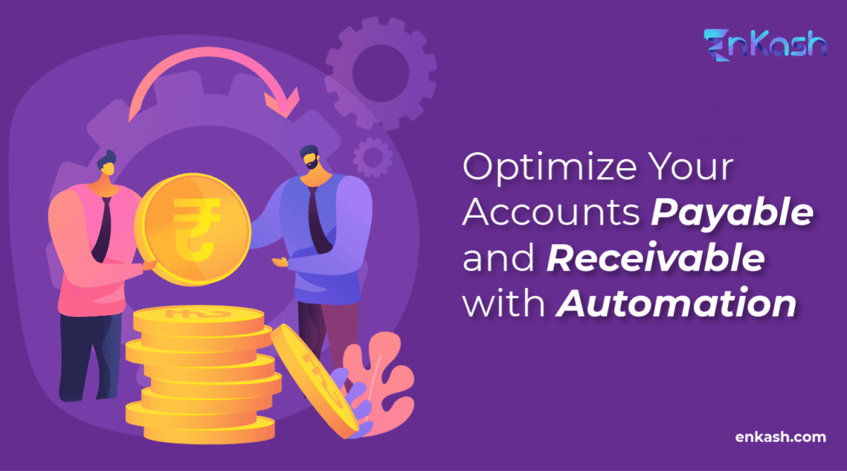 Optimize Your Accounts Payable and Receivable with Automation