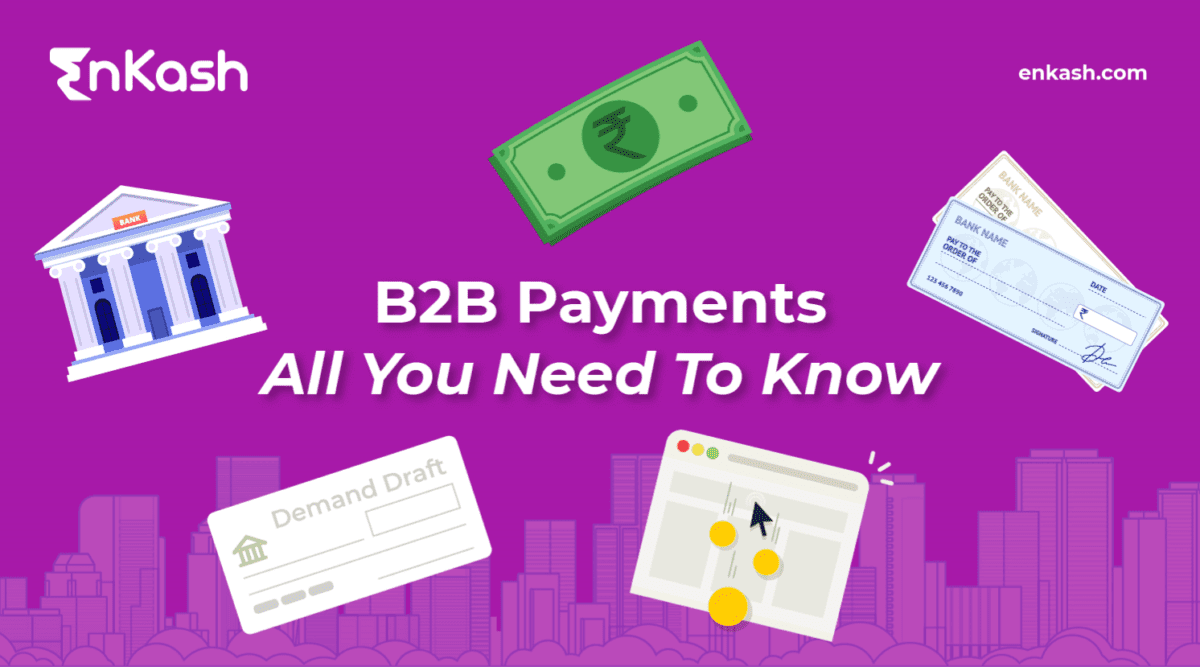 B2B Payments- All You Need To Know