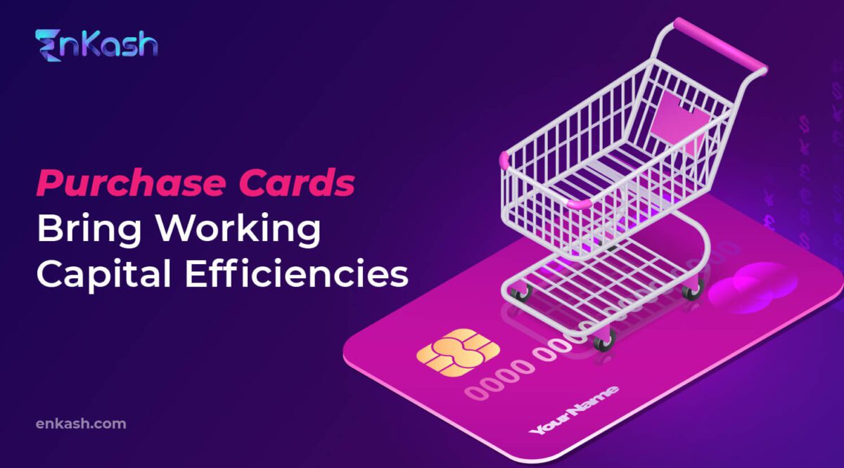 Purchase Cards Bring Working Capital Efficiencies