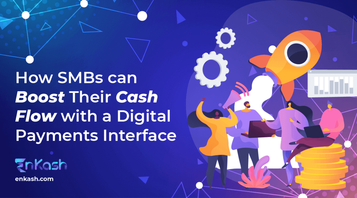 How SMBs can Boost Their Cash Flow with a Digital Payments Interface