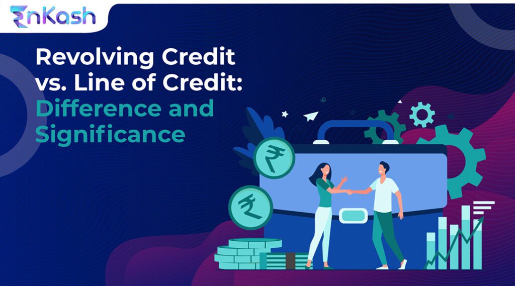 Revolving Credit vs. Line of Credit Differences EnKash