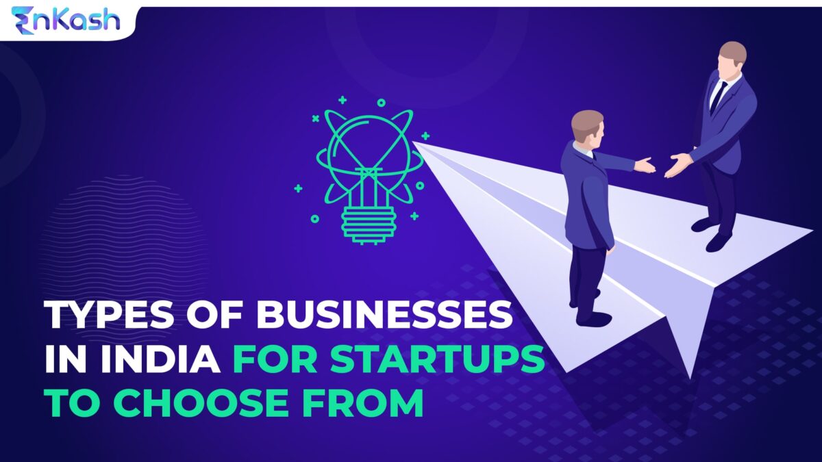 Types of Businesses in India for Startups to Choose From