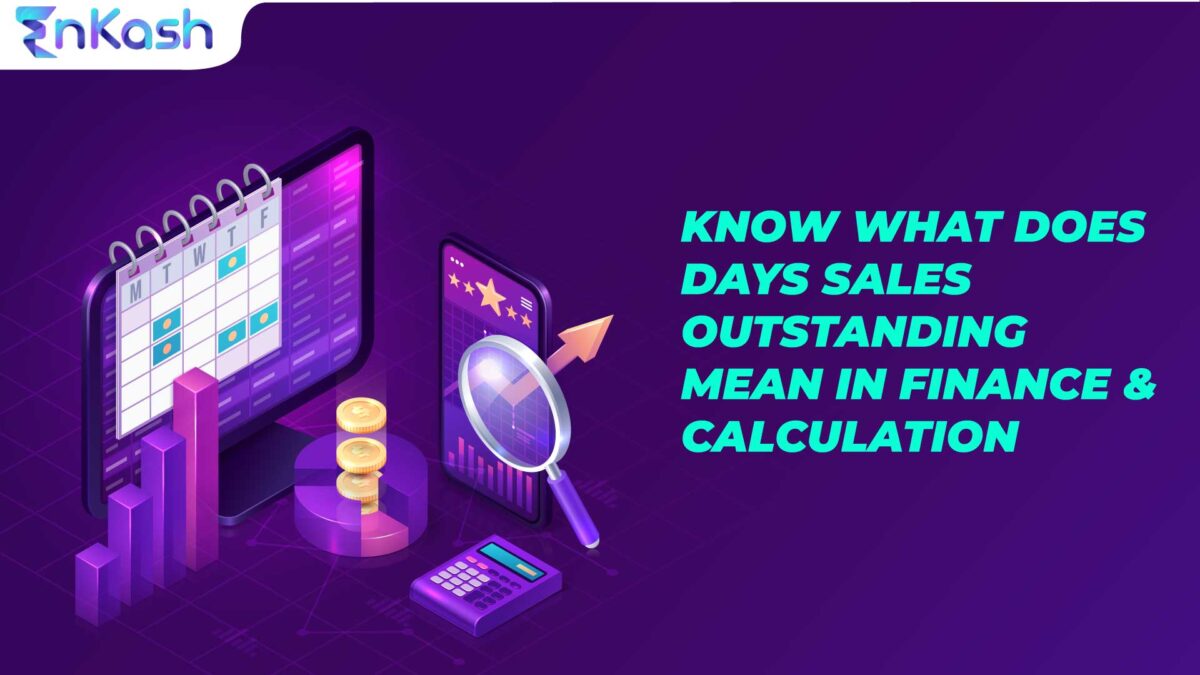 Know What Days Sales Outstanding Means in Finance and Calculation