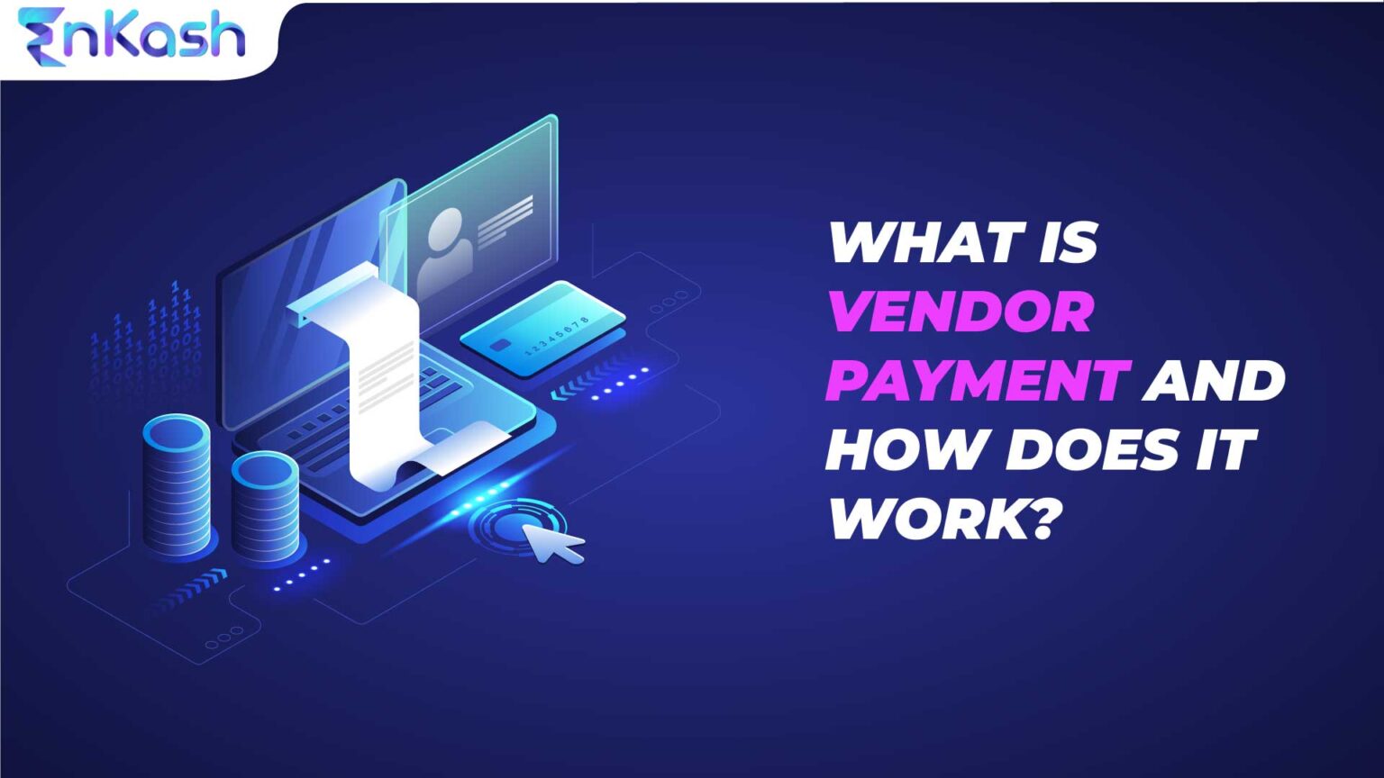 What is Vendor Payment, and How Does It Work? EnKash