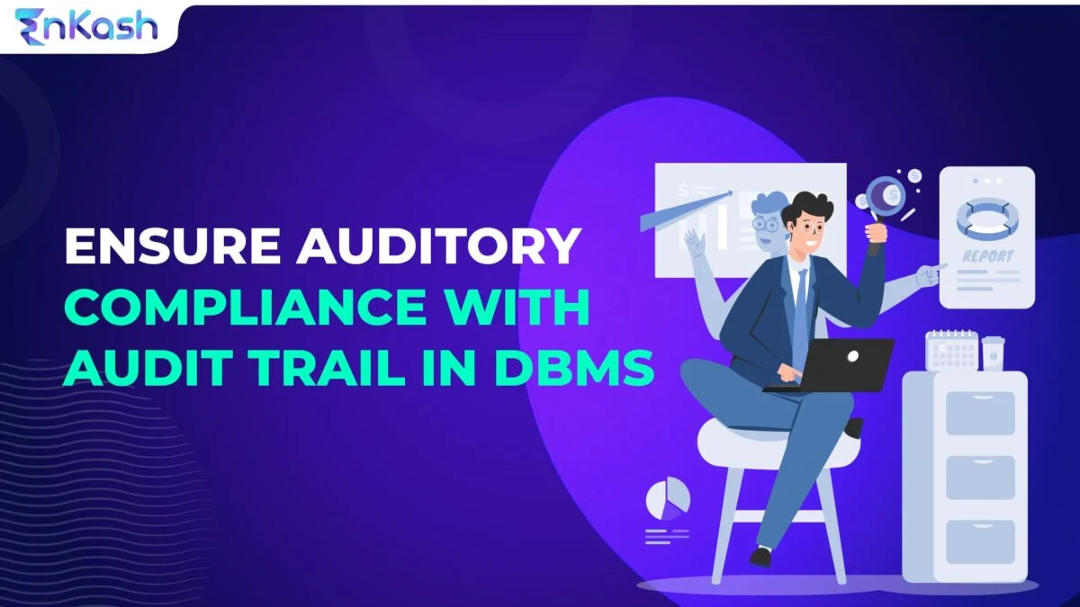 Ensure Auditory Compliance with Audit Trail in DBMS