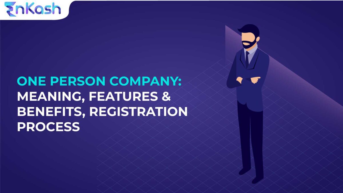 One Person Company: Meaning, Features & Benefits, Registration Process