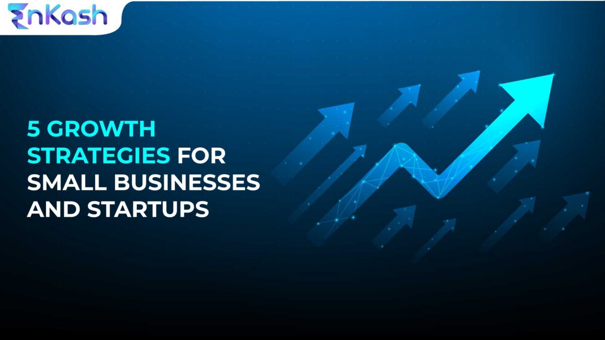 5 Growth Strategies for Small Businesses and Startups