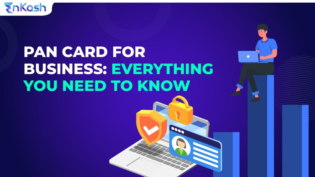 PAN Card For Business: Everything You Need To Know