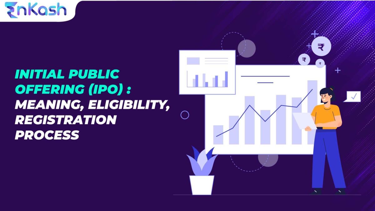 Initial Public Offering (IPO): Meaning, Eligibility, Registration Process