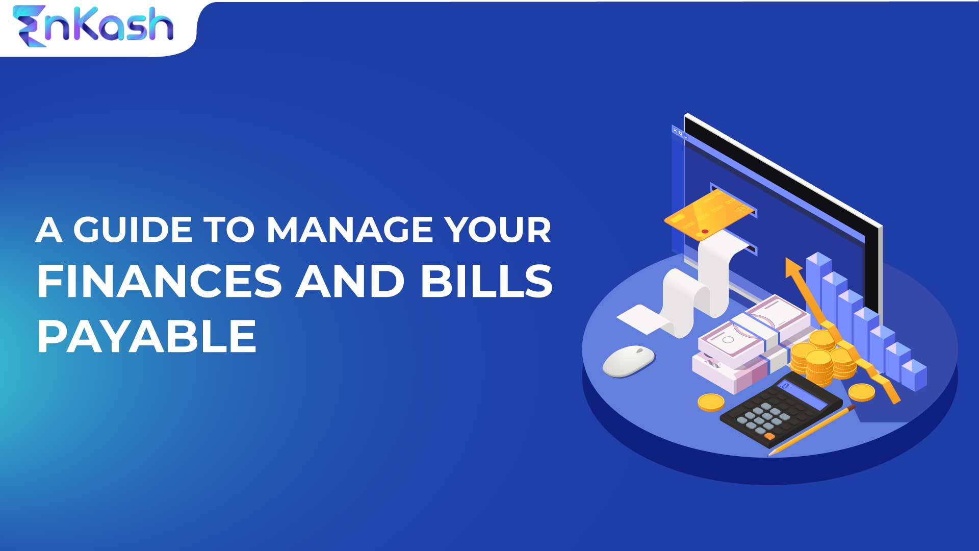 Manage finances and bills payable