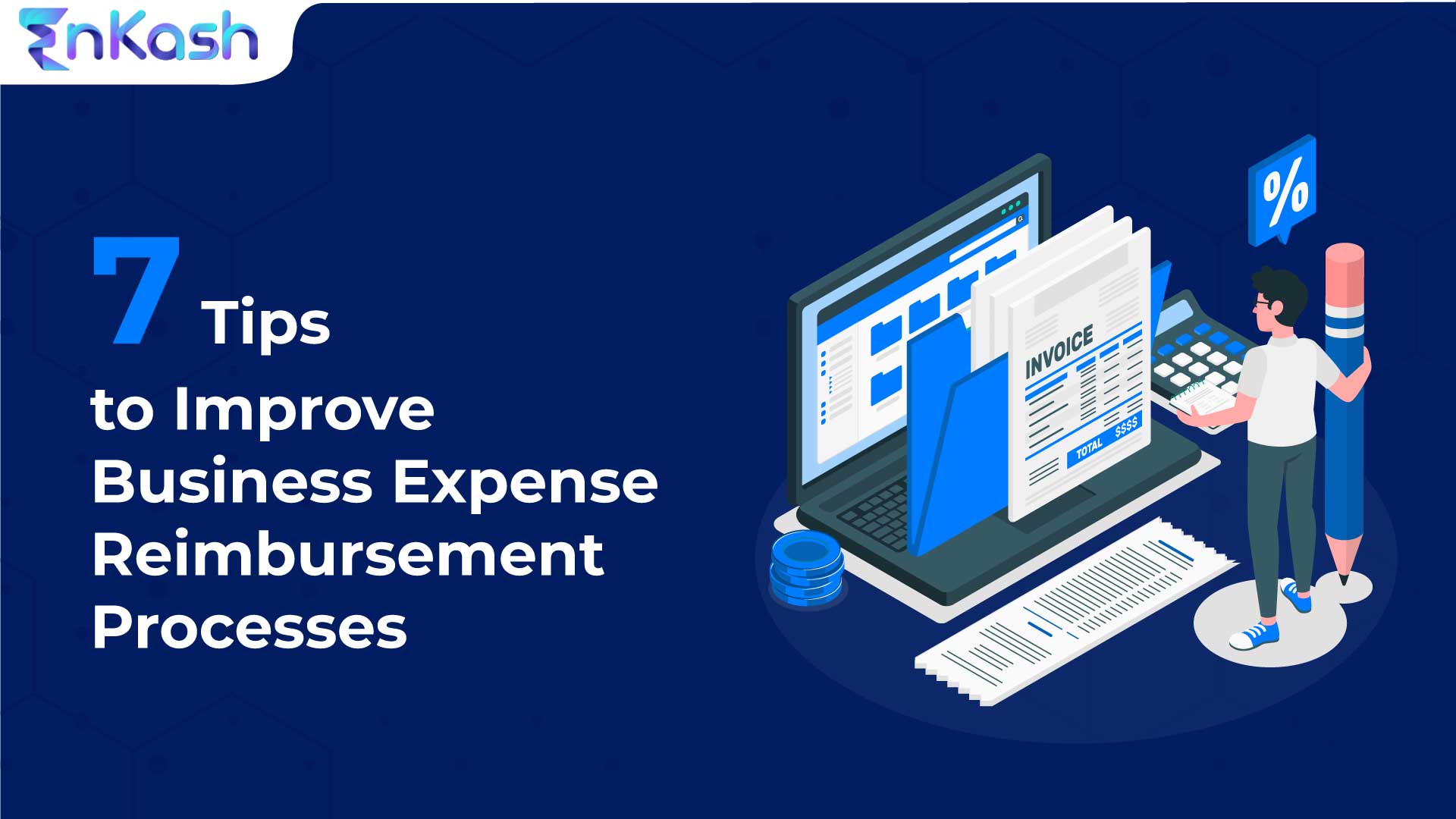 7 Tips to Improve Business Expense Reimbursement Processes