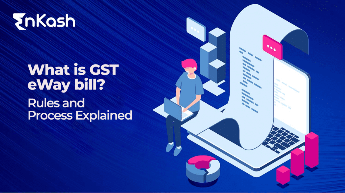 What is GST eWay bill? Rules and Process Explained