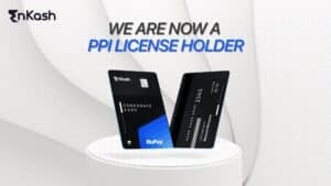 EnKash Secures RBI’s PPI License: Ushering in a New Era of Embedded Finance
